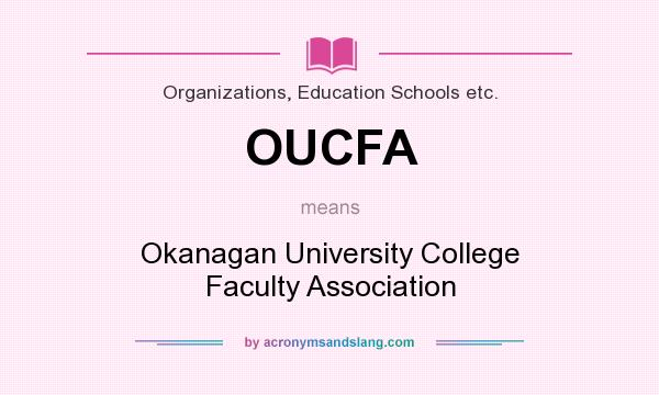 What does OUCFA mean? It stands for Okanagan University College Faculty Association