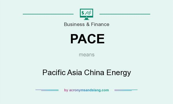 What does PACE mean? It stands for Pacific Asia China Energy