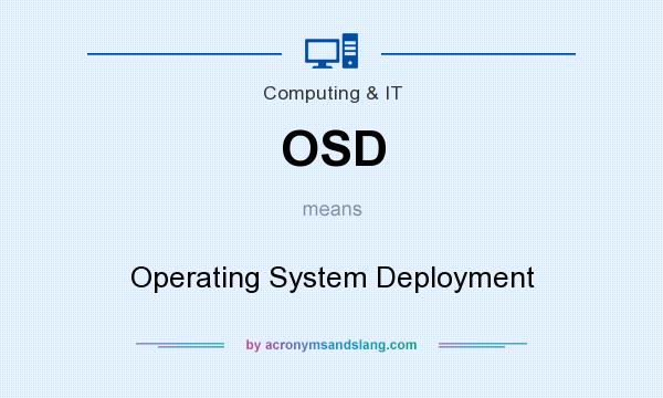 OSD Operating System Deployment In Computing IT By AcronymsAndSlang