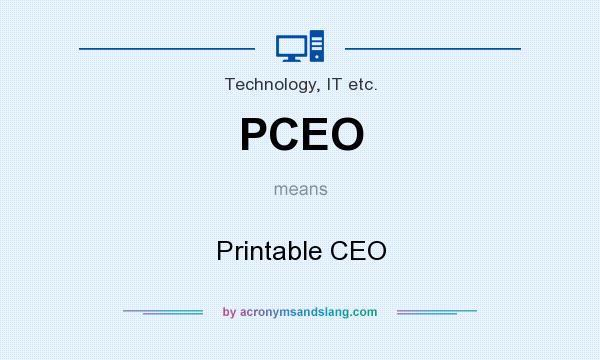 What does PCEO mean? It stands for Printable CEO