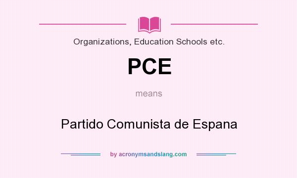 What does PCE mean? It stands for Partido Comunista de Espana