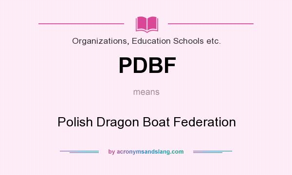 What does PDBF mean? It stands for Polish Dragon Boat Federation