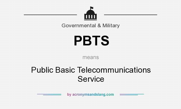 What does PBTS mean? It stands for Public Basic Telecommunications Service
