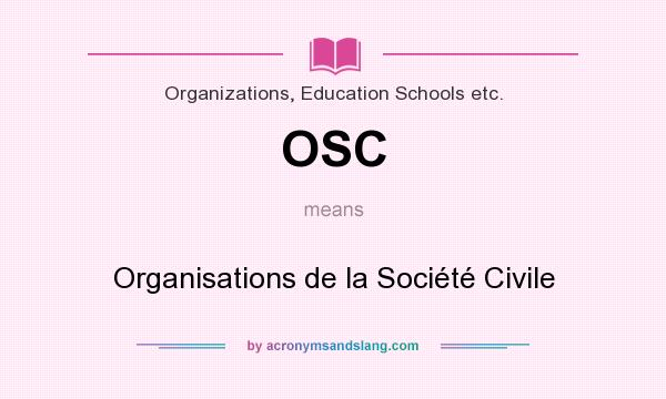 What does OSC mean? It stands for Organisations de la Société Civile