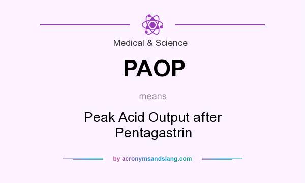 What does PAOP mean? It stands for Peak Acid Output after Pentagastrin