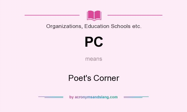 What does PC mean? It stands for Poet`s Corner