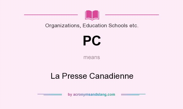 What does PC mean? It stands for La Presse Canadienne