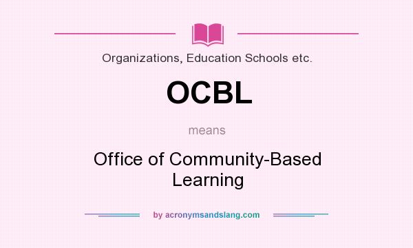 What does OCBL mean? It stands for Office of Community-Based Learning