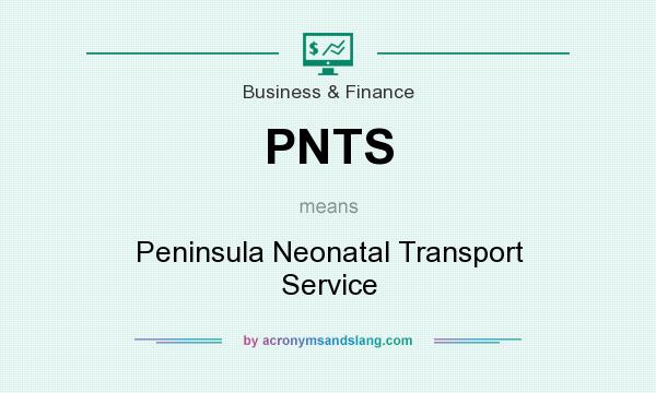 What does PNTS mean? It stands for Peninsula Neonatal Transport Service