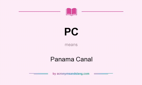 What does PC mean? It stands for Panama Canal