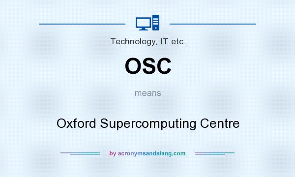 What does OSC mean? It stands for Oxford Supercomputing Centre