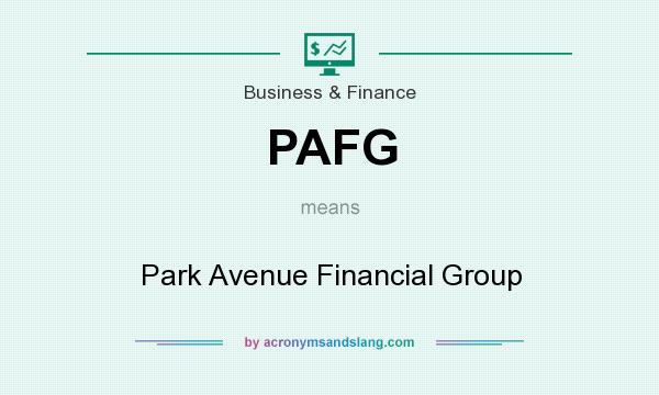 What does PAFG mean? It stands for Park Avenue Financial Group