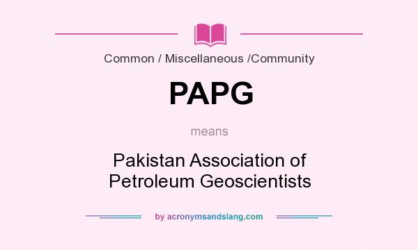 What does PAPG mean? It stands for Pakistan Association of Petroleum Geoscientists