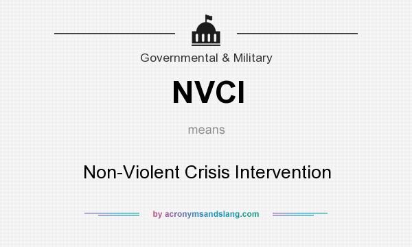 What does NVCI mean? It stands for Non-Violent Crisis Intervention