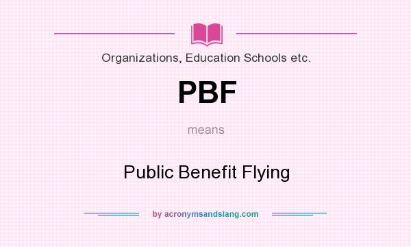 What does PBF mean? It stands for Public Benefit Flying