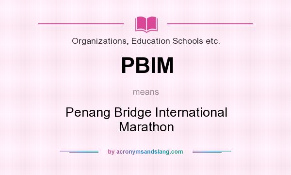 What does PBIM mean? It stands for Penang Bridge International Marathon