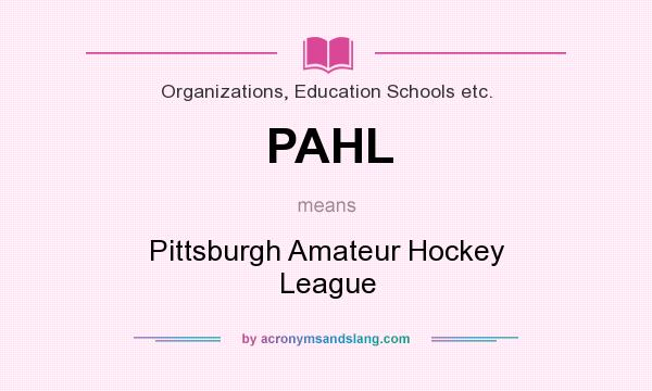 What does PAHL mean? It stands for Pittsburgh Amateur Hockey League