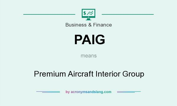 What does PAIG mean? It stands for Premium Aircraft Interior Group