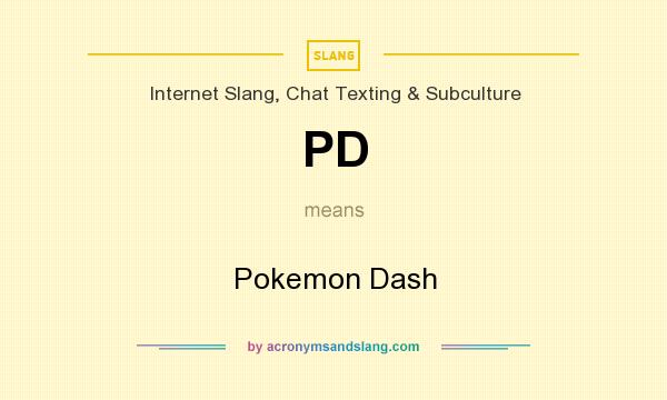What does PD mean? It stands for Pokemon Dash