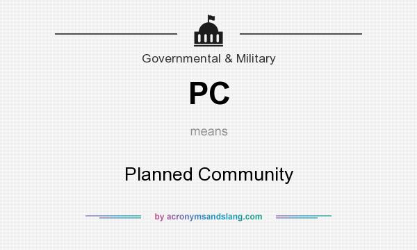 What does PC mean? It stands for Planned Community
