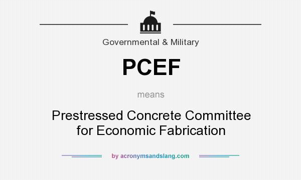 What does PCEF mean? It stands for Prestressed Concrete Committee for Economic Fabrication