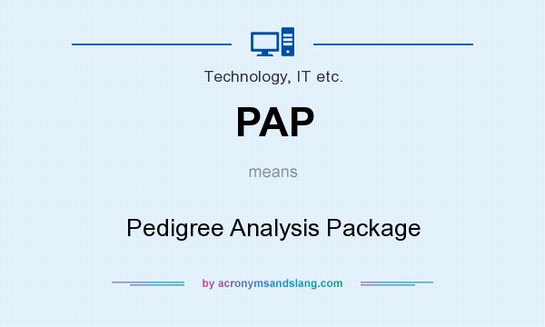 What does PAP mean? It stands for Pedigree Analysis Package