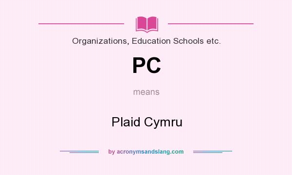 What does PC mean? It stands for Plaid Cymru