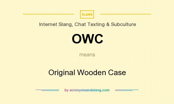 What does OWC mean? It stands for Original Wooden Case