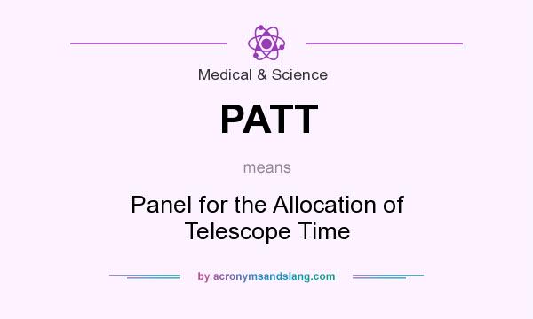 What does PATT mean? It stands for Panel for the Allocation of Telescope Time