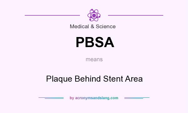 What does PBSA mean? It stands for Plaque Behind Stent Area