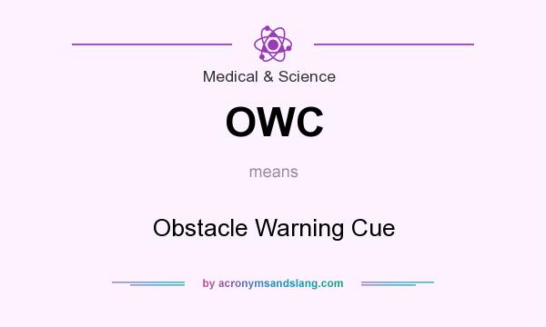 What does OWC mean? It stands for Obstacle Warning Cue