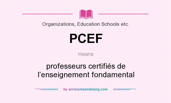 What does PCEF mean? It stands for professeurs certifiés de l’enseignement fondamental