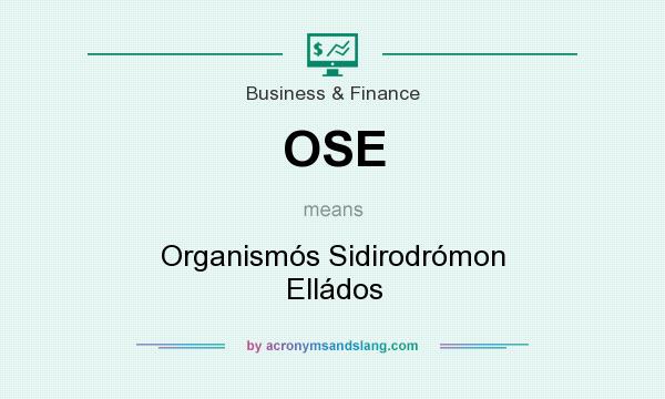 What does OSE mean? It stands for Organismós Sidirodrómon Elládos