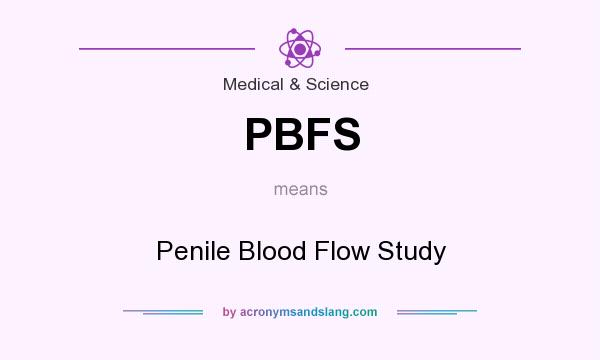 What does PBFS mean? It stands for Penile Blood Flow Study