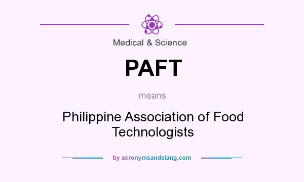 What does PAFT mean? It stands for Philippine Association of Food Technologists