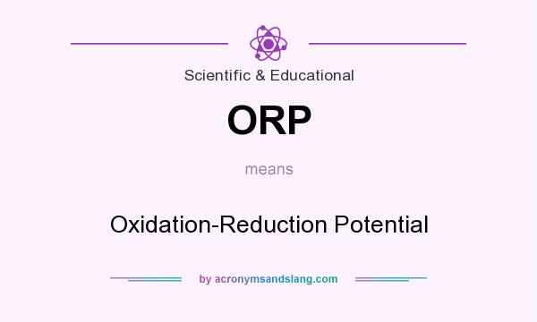 What does ORP mean? It stands for Oxidation-Reduction Potential