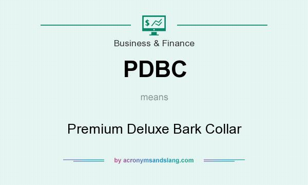 What does PDBC mean? It stands for Premium Deluxe Bark Collar