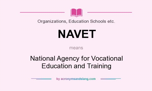 What does NAVET mean? It stands for National Agency for Vocational Education and Training