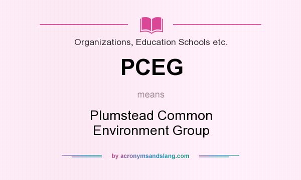 What does PCEG mean? It stands for Plumstead Common Environment Group