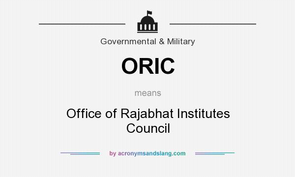 What does ORIC mean? It stands for Office of Rajabhat Institutes Council