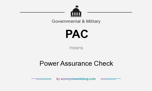 What does PAC mean? It stands for Power Assurance Check