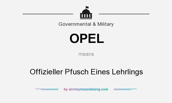 What does OPEL mean? It stands for Offizieller Pfusch Eines Lehrlings