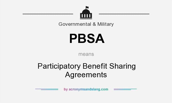 What does PBSA mean? It stands for Participatory Benefit Sharing Agreements
