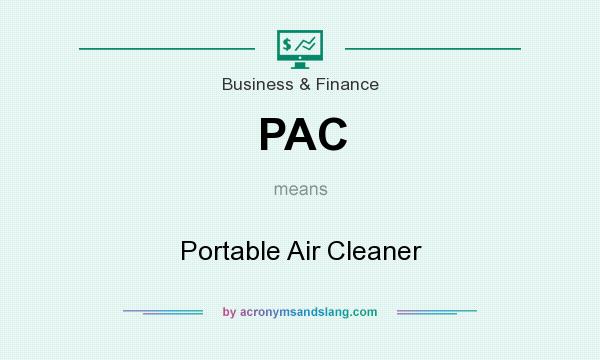 What does PAC mean? It stands for Portable Air Cleaner
