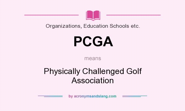 What does PCGA mean? It stands for Physically Challenged Golf Association