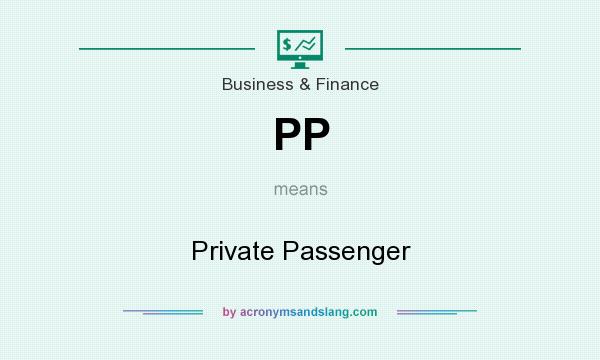 What does PP mean? It stands for Private Passenger