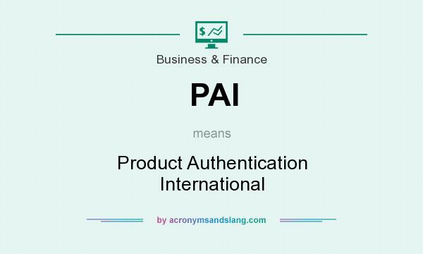 What does PAI mean? It stands for Product Authentication International