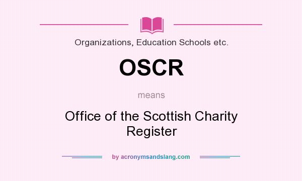 What does OSCR mean? It stands for Office of the Scottish Charity Register