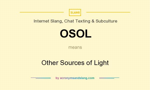 What does OSOL mean? It stands for Other Sources of Light