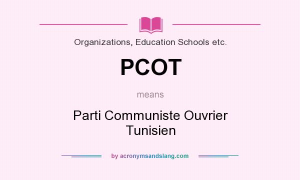What does PCOT mean? It stands for Parti Communiste Ouvrier Tunisien